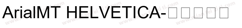 ArialMT HELVETICA字体转换